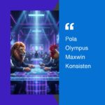 Pola Olympus Maxwin Konsisten